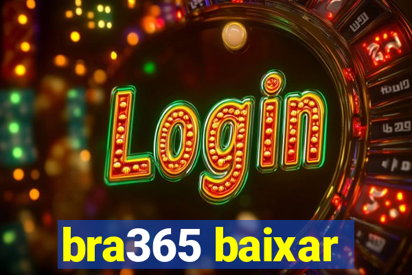 bra365 baixar