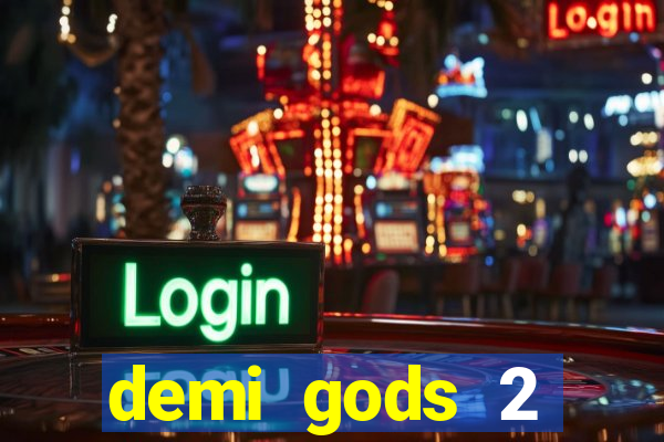 demi gods 2 expanded edition slot