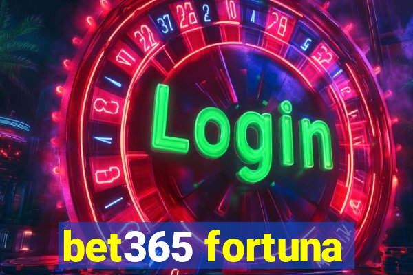 bet365 fortuna