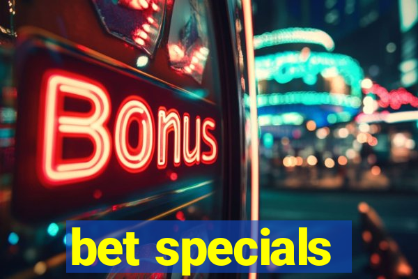 bet specials