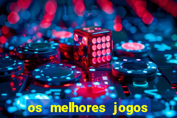 os melhores jogos de cassino