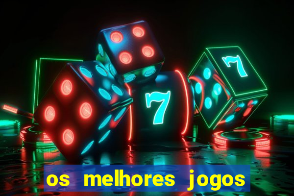 os melhores jogos de cassino