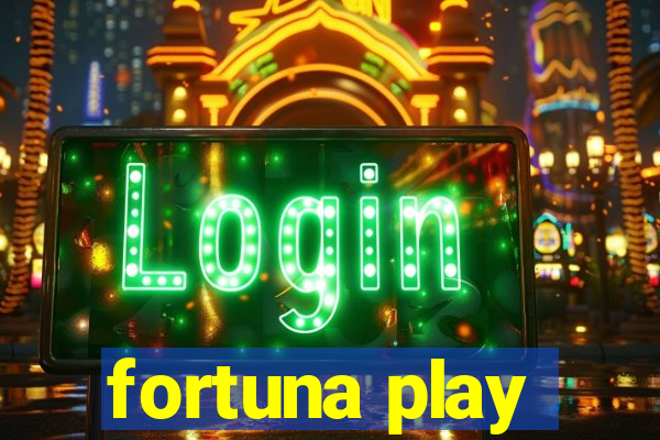 fortuna play