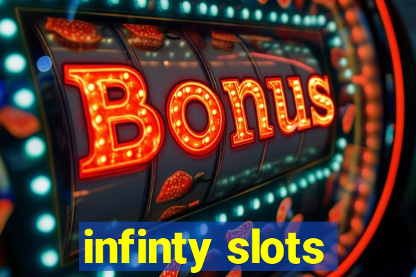 infinty slots