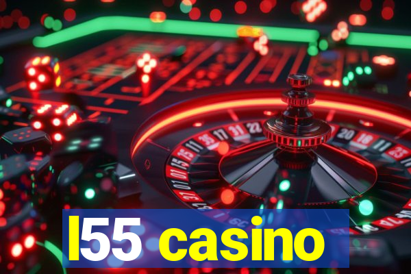 l55 casino