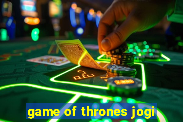 game of thrones jogi