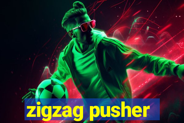 zigzag pusher