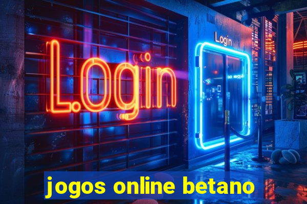 jogos online betano