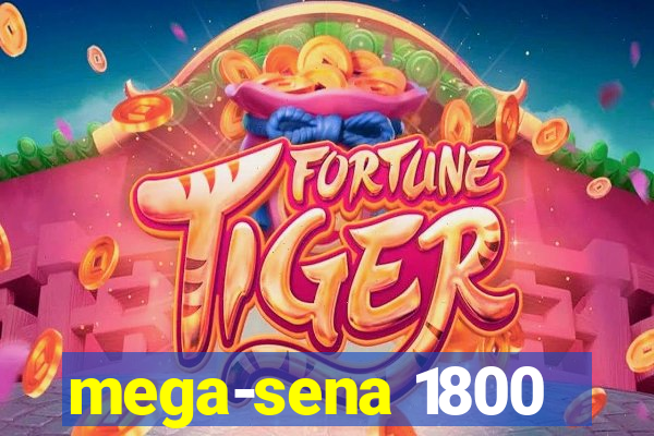 mega-sena 1800