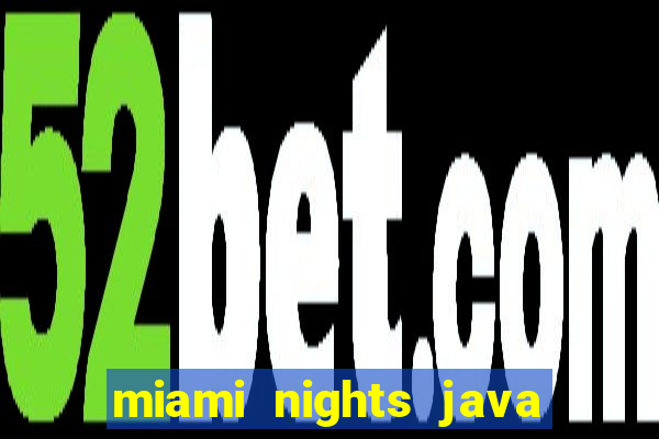 miami nights java pt-br 320x240