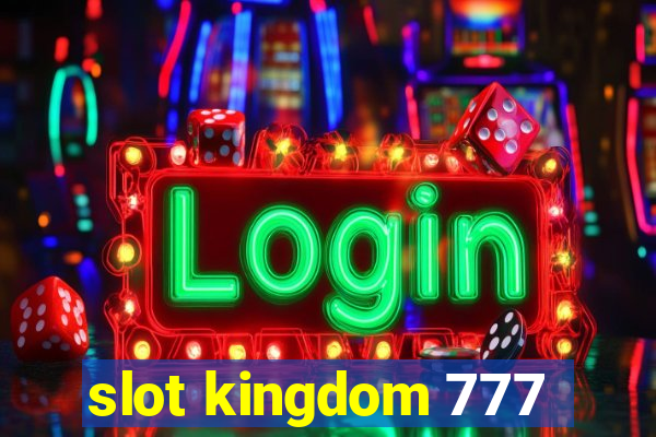 slot kingdom 777