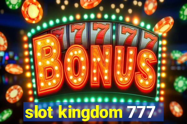 slot kingdom 777