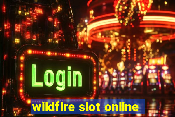 wildfire slot online