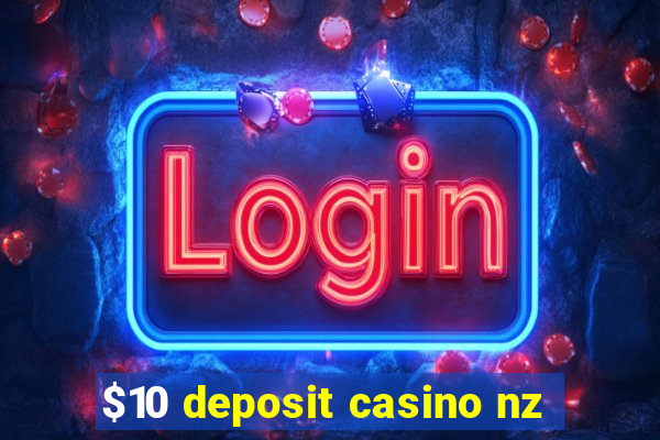 $10 deposit casino nz