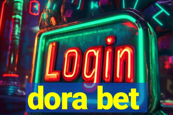 dora bet