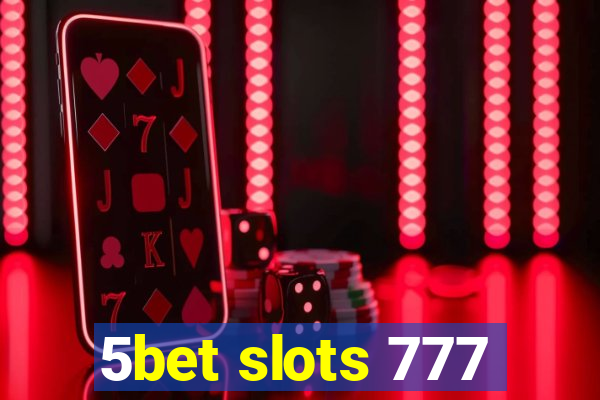 5bet slots 777