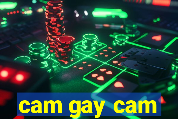 cam gay cam