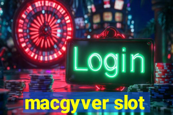 macgyver slot