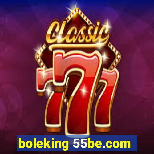 boleking 55be.com