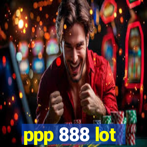 ppp 888 lot