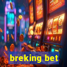 breking bet