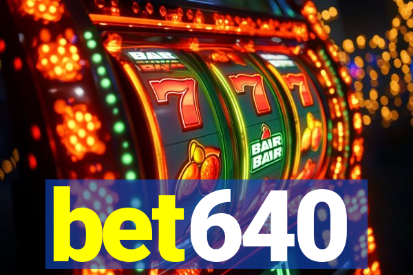 bet640