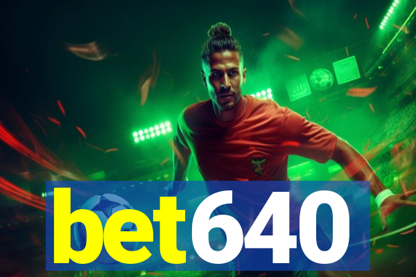 bet640