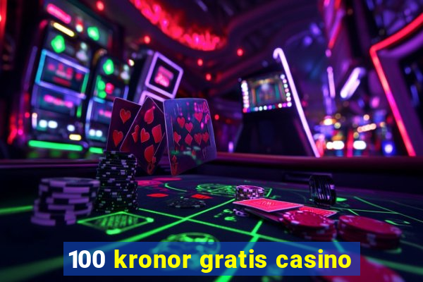 100 kronor gratis casino