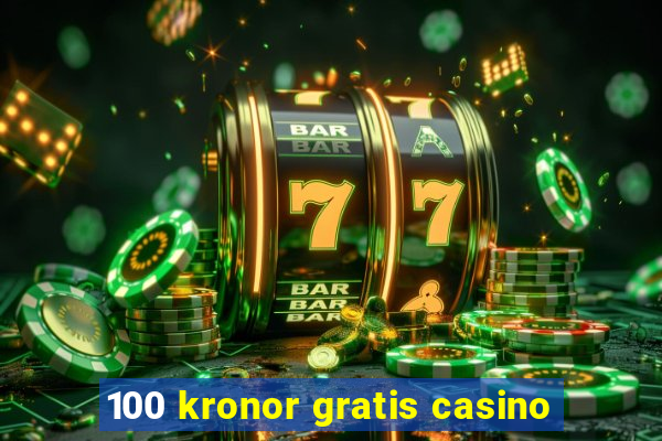 100 kronor gratis casino