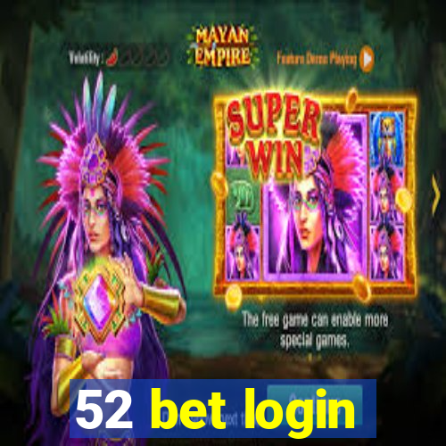 52 bet login