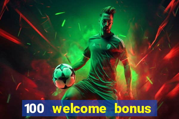 100 welcome bonus casino malaysia