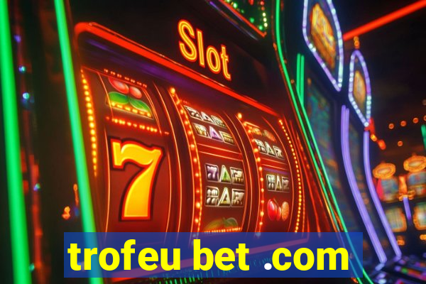 trofeu bet .com