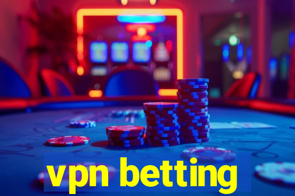 vpn betting