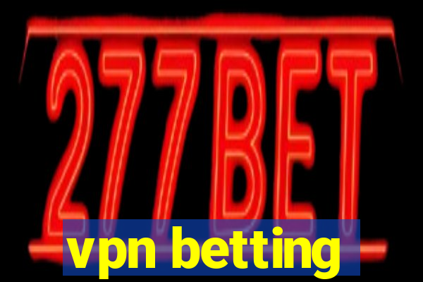 vpn betting