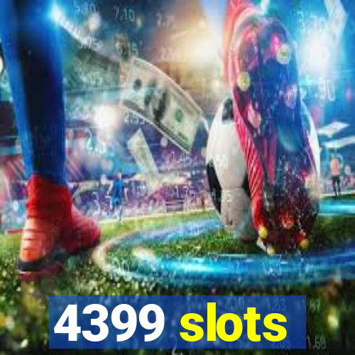 4399 slots