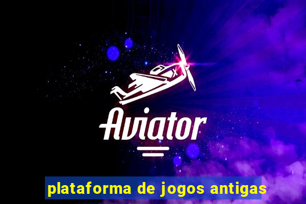 plataforma de jogos antigas