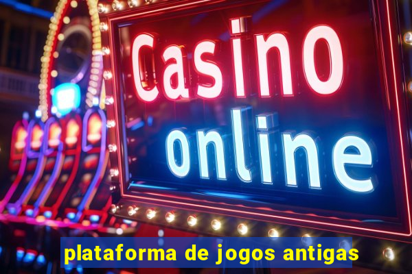 plataforma de jogos antigas