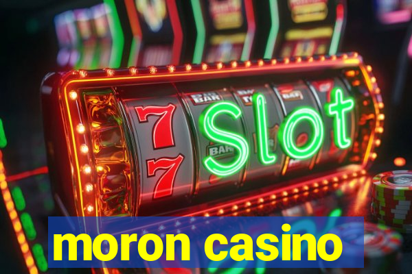 moron casino