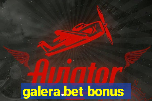 galera.bet bonus