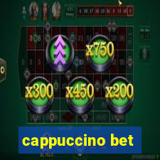 cappuccino bet