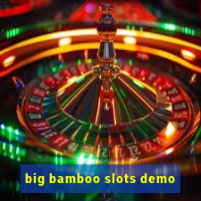 big bamboo slots demo