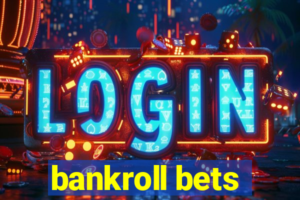 bankroll bets