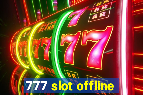 777 slot offline