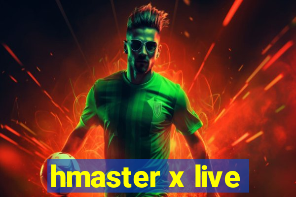 hmaster x live