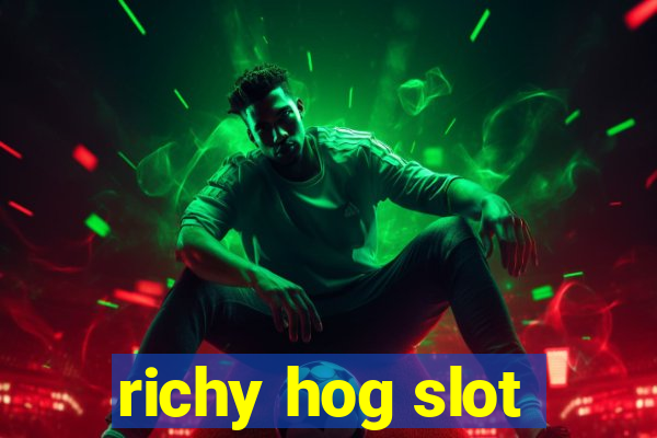 richy hog slot