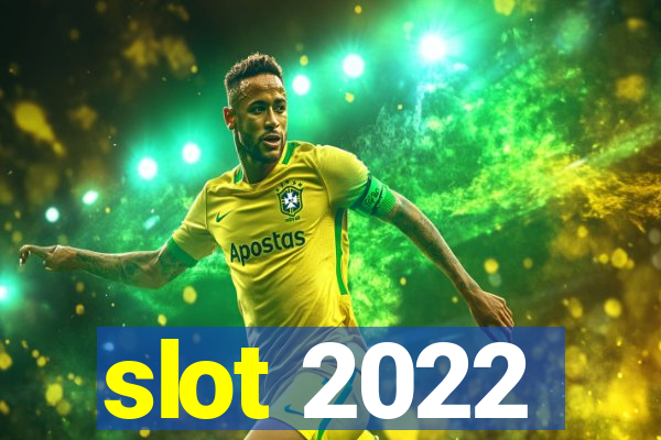 slot 2022