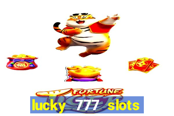 lucky 777 slots real money gcash