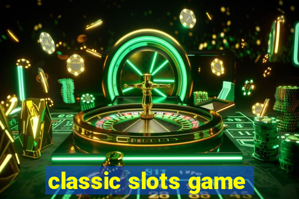 classic slots game