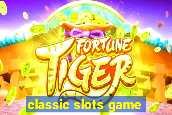 classic slots game