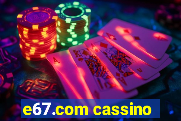 e67.com cassino